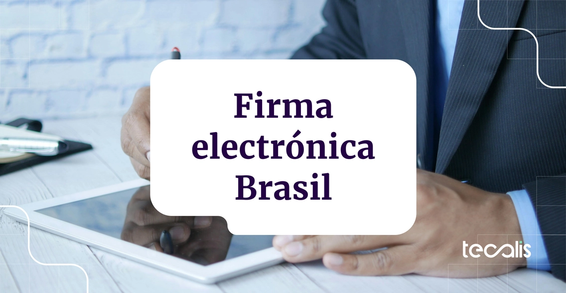 Firma electrónica en Brasil, sus tipos, validez y marco legal